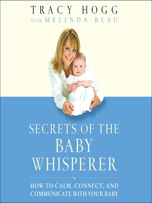 Title details for Secrets of the Baby Whisperer by Tracy Hogg - Available